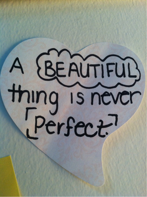 A Beautiful Thing Is Never Perfect