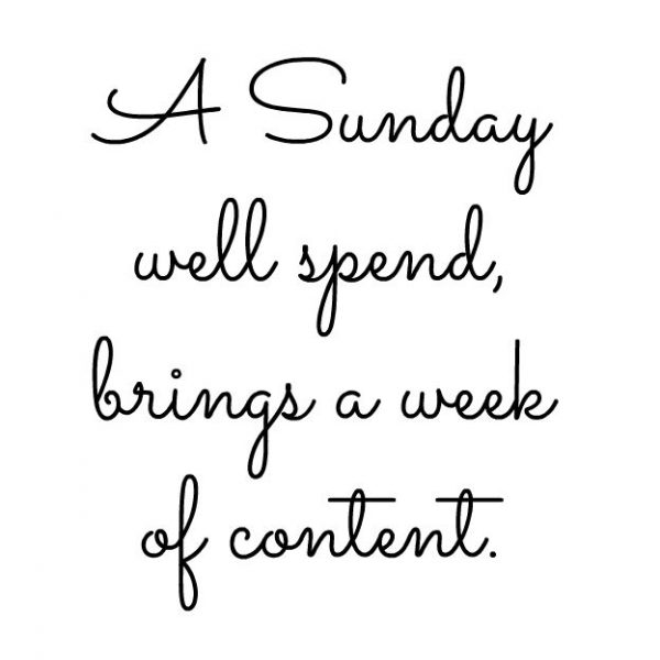 A sunday well spend brings a week of content