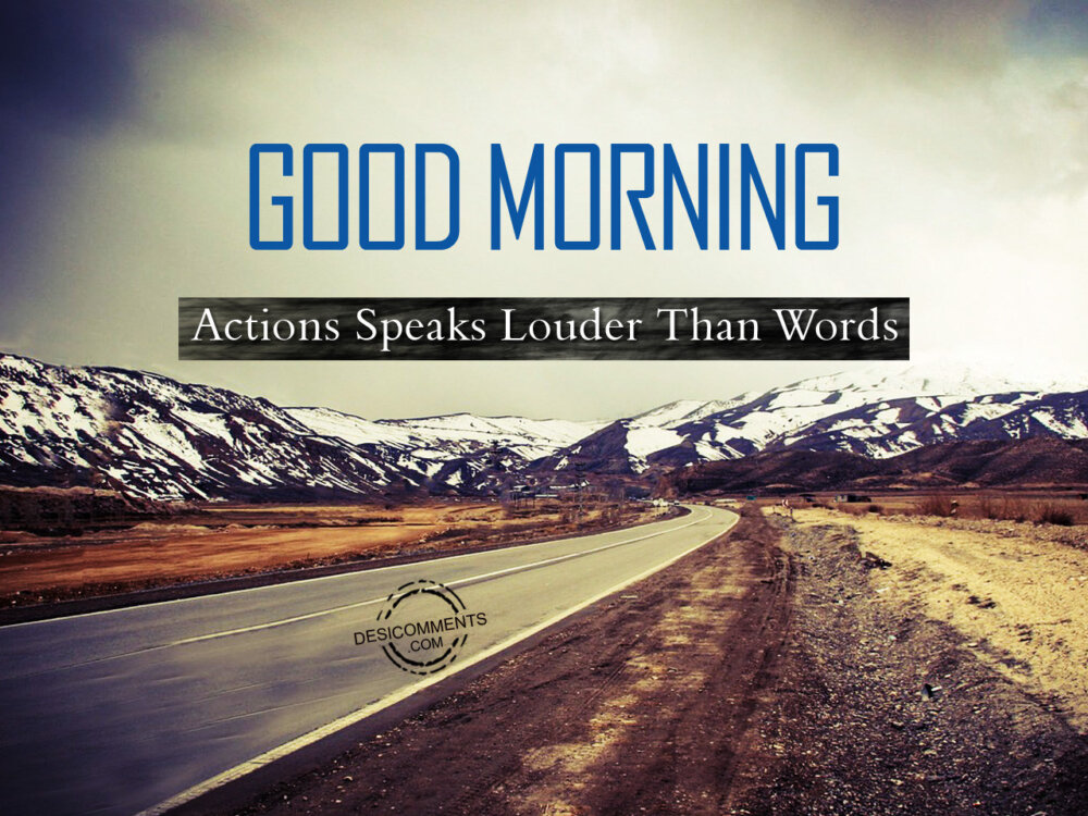 Actions Speak Louder Than Words - DesiComments.com