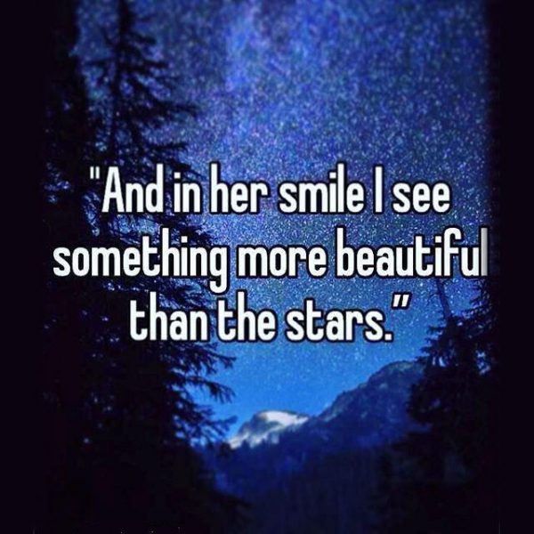 And In Her Smile I See Something More Beautiful THan THe Stars