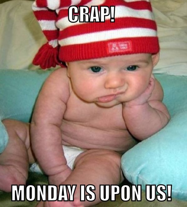 Crap monday is upon us