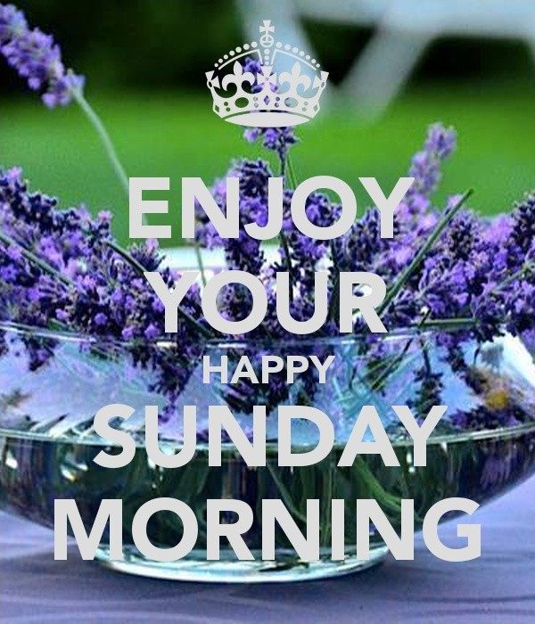 Enjoy Your Happy Sunday Morning