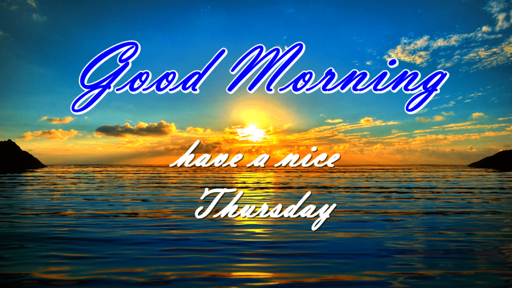 Good Morning Have A Nice Thursday - DesiComments.com