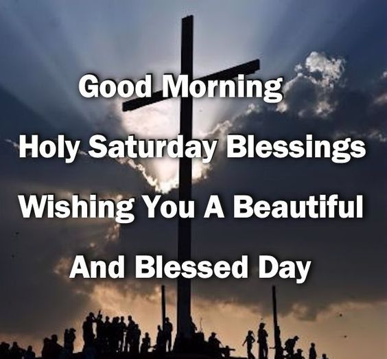 Good Morning Holy Saturday Blessings