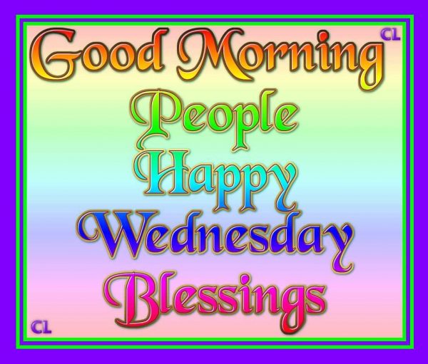 Good Morning People Happy Wednesday Blessings