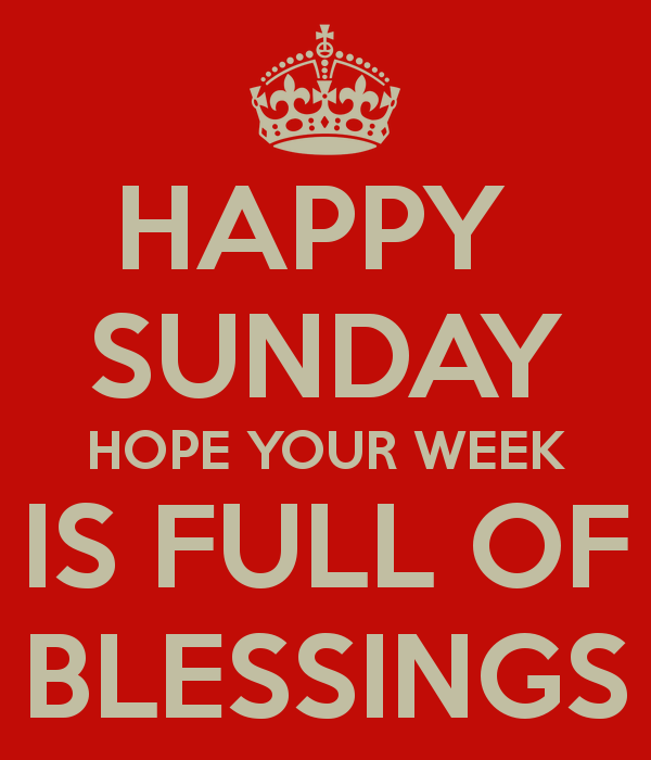 Happy Sunday Hope Your Week Is Full Of Blessings