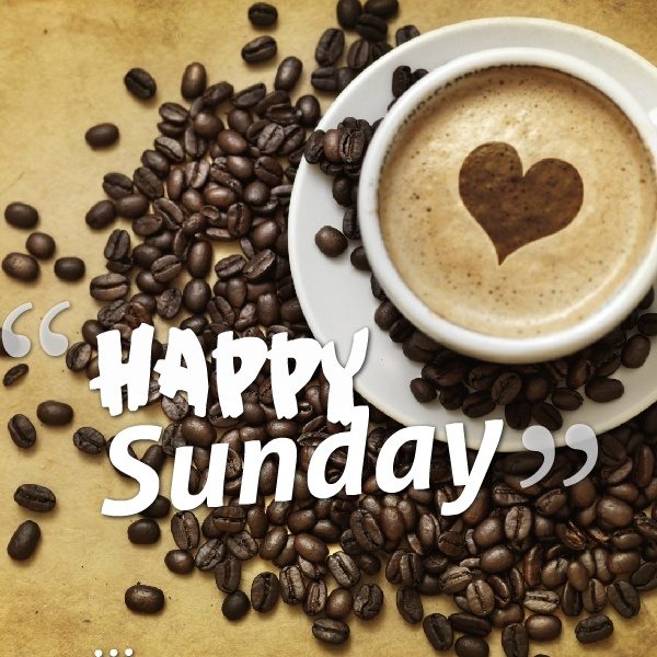 Happy Sunday With coffee