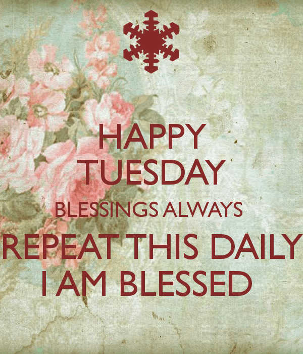 Happy Tuesday Blessings Always Repeat