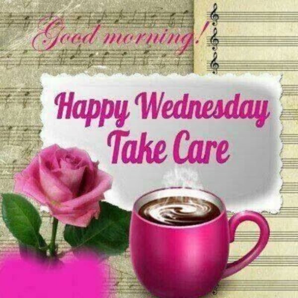 Happy Wednesday Take Care
