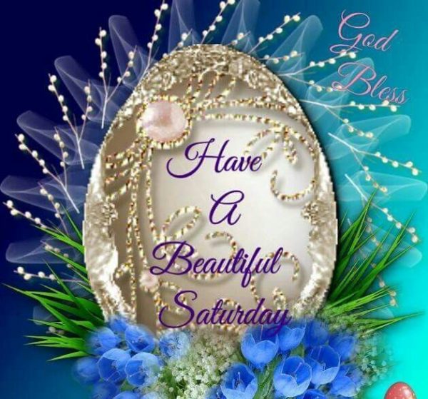 Have A Beautiful Saturday