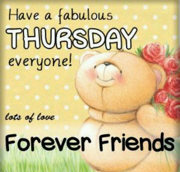 Have A Fabulous Thursday Everyone