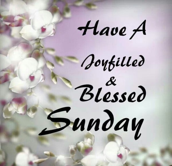 Have A Joyfilled And Blessed Sunday