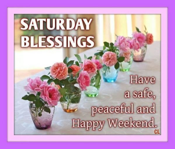 Have A Safe Peaceful And Happy Weekend