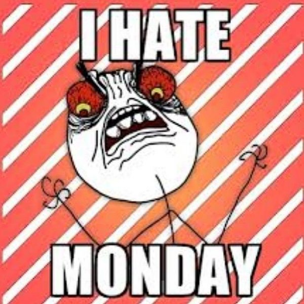 I hate monday