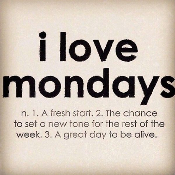 I love mondays