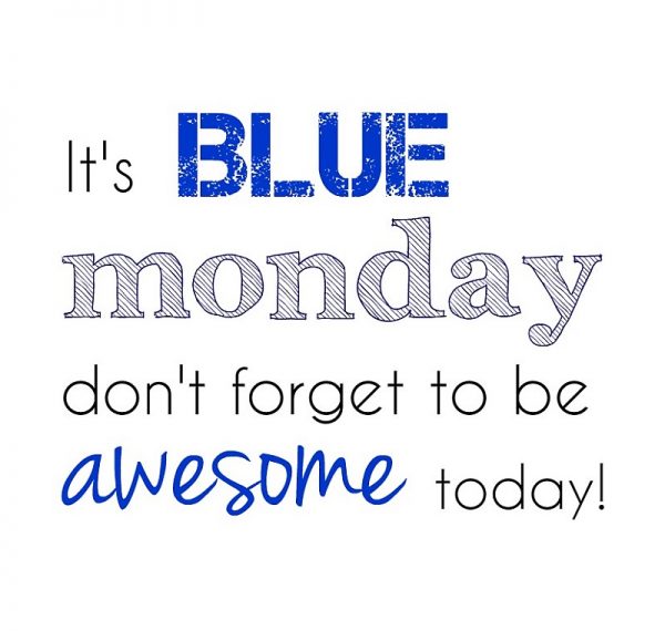 It's blue monday