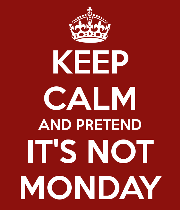 Its not monday