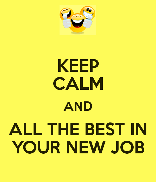 Keep Calm And All The Best In Your New Job