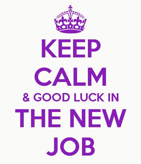 Keep Calm And Good Luck In The New Job