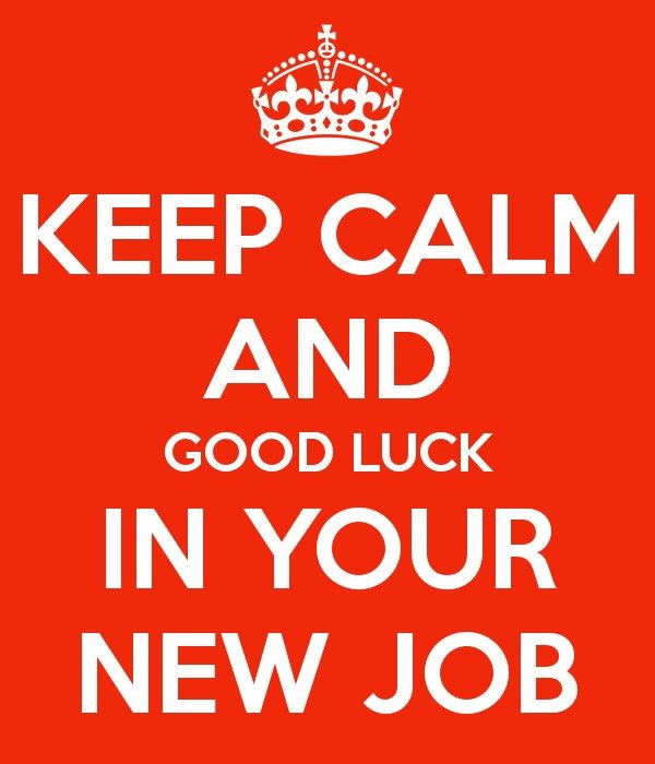 Keep Calm And Good Luck In Your Job