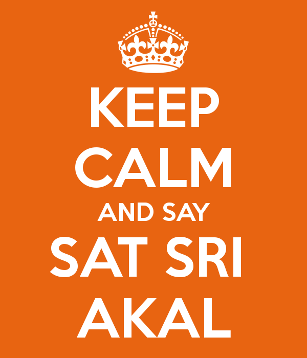Keep Calm And Say Sat Sri Akaal