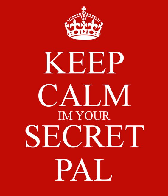 Keep Calm Im Your Secret Pal