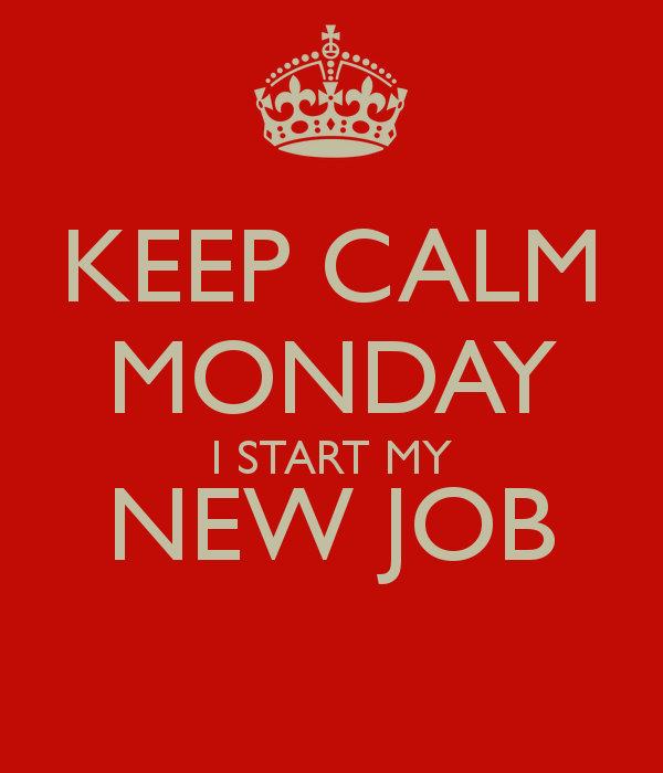 Keep Calm Monday I Start My New Job