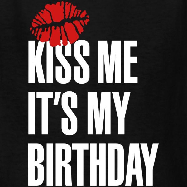 Kiss Me It's My Birthday