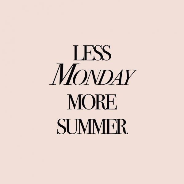 Less monday more summer