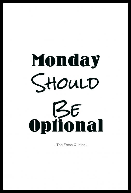 Monday Should Be Optional