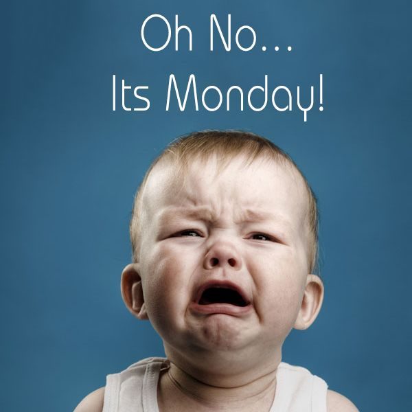 Oh No Its Monday