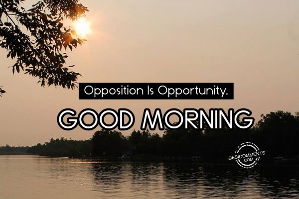 Opposition Is opportunity