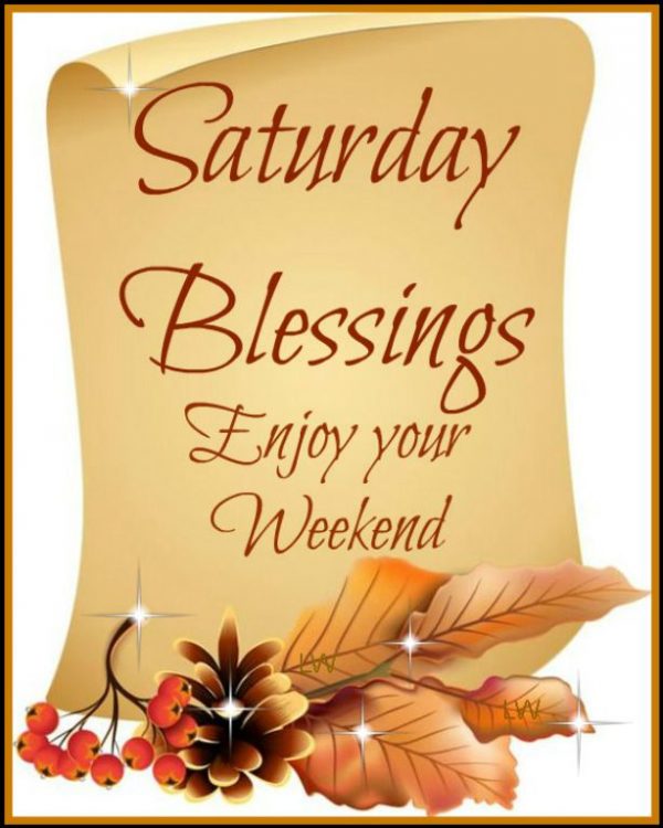 Saturday Blessings Enjoy Your Weekend