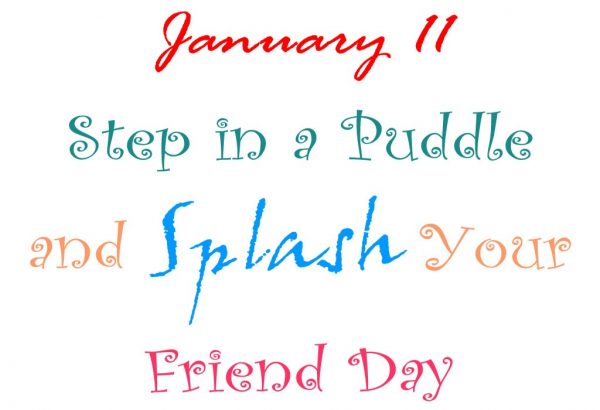 Step In A Puddle & Splash Your Friend Day Image