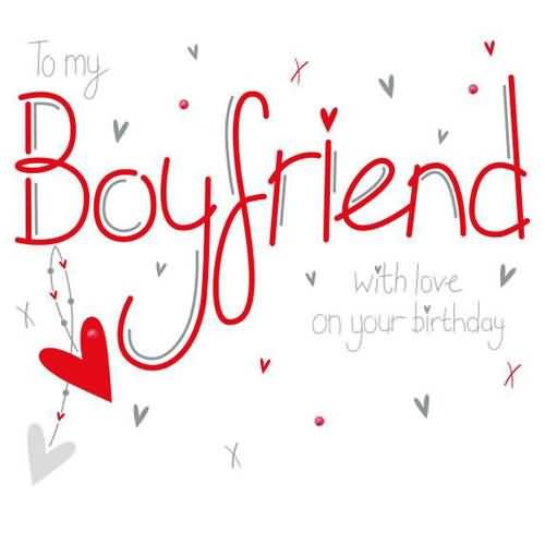 TO My Boyfriend With Love On Your Birthday