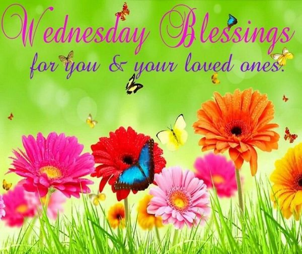 Wednesday Blessings For You And Your Loved Ones