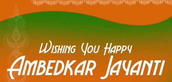 Wishing You Happy Ambedkar Jayanti
