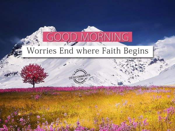 Worries End Where Faith Begins.