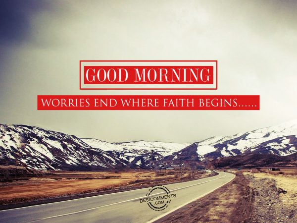 Worries End Where Faith Begins...