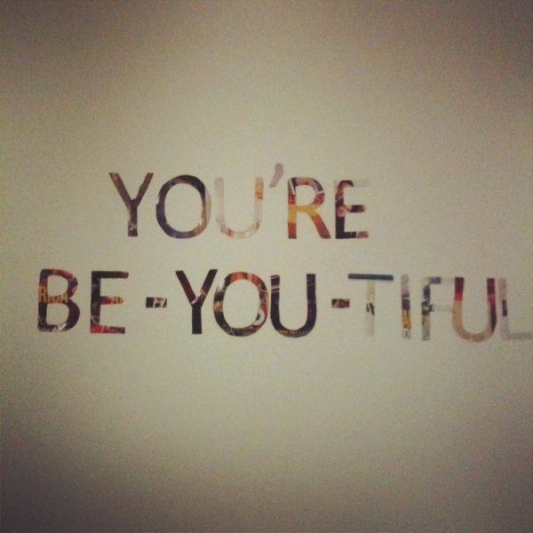 You Are Be You Tiful