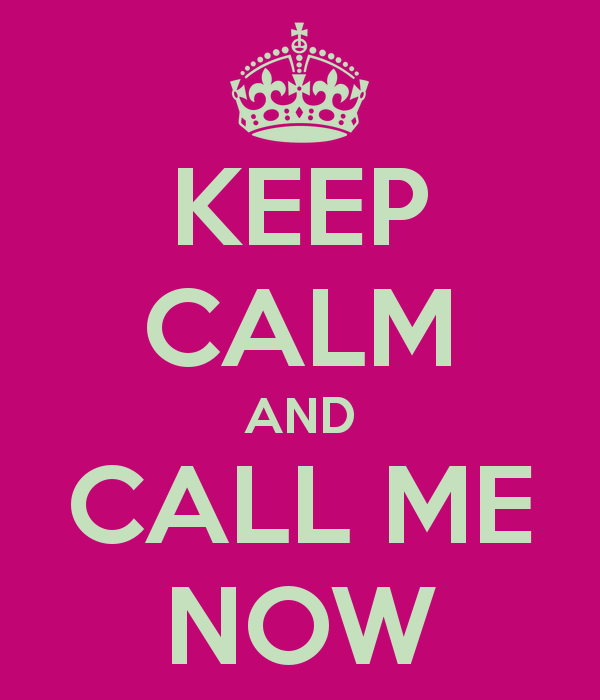 Keep Calm And Call Me