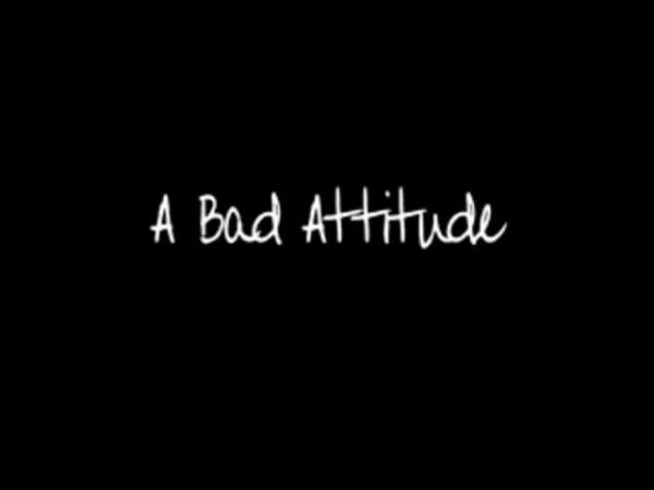 A Bad Attitude Graphic