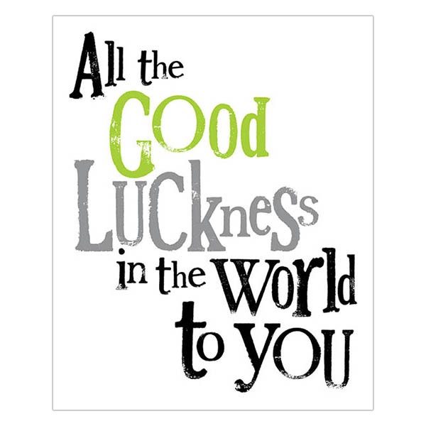 All The Good Luckness In The Word To You