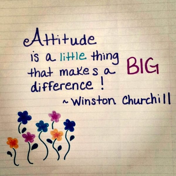 Attitude Is A Little Thing That Makes A Big Difference