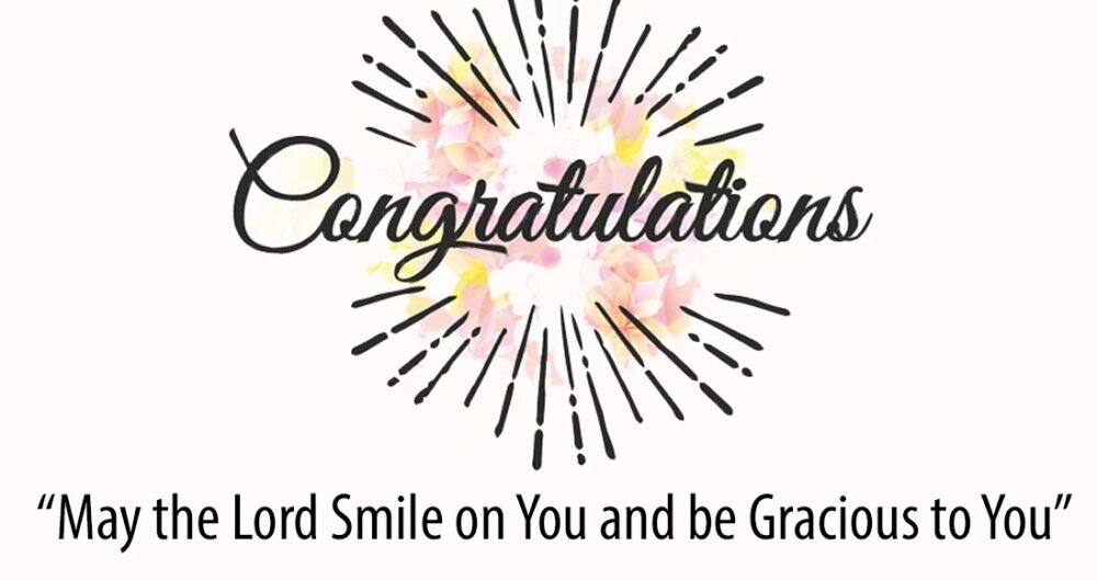 Congratulations May The Lord Smile On You And Be Gracious To You. 