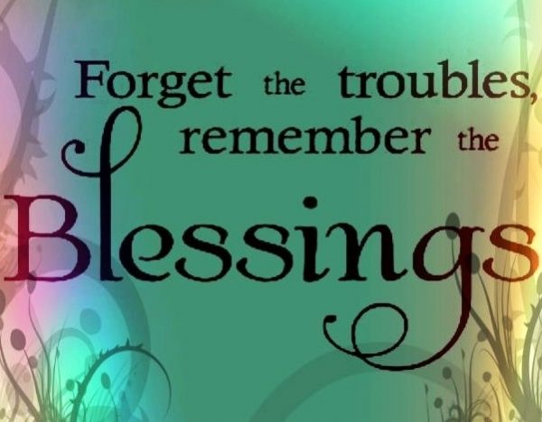 Forget The Touubles Rmember The Blessings