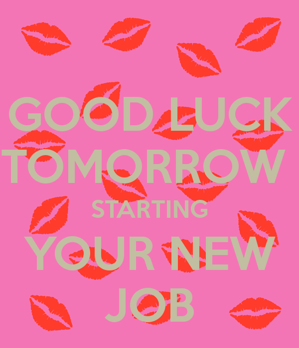 Good Luck Tomorrow Starting Your New Job