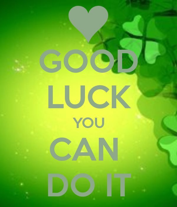 Good Luck You Can Do It