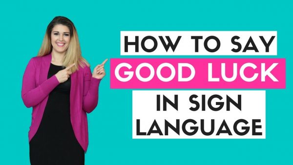 How To Say Good Luck In Sign Language