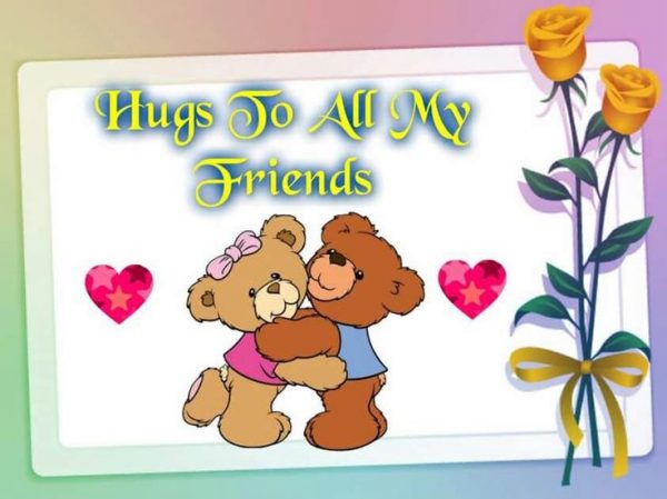 Hugs To All My Friends